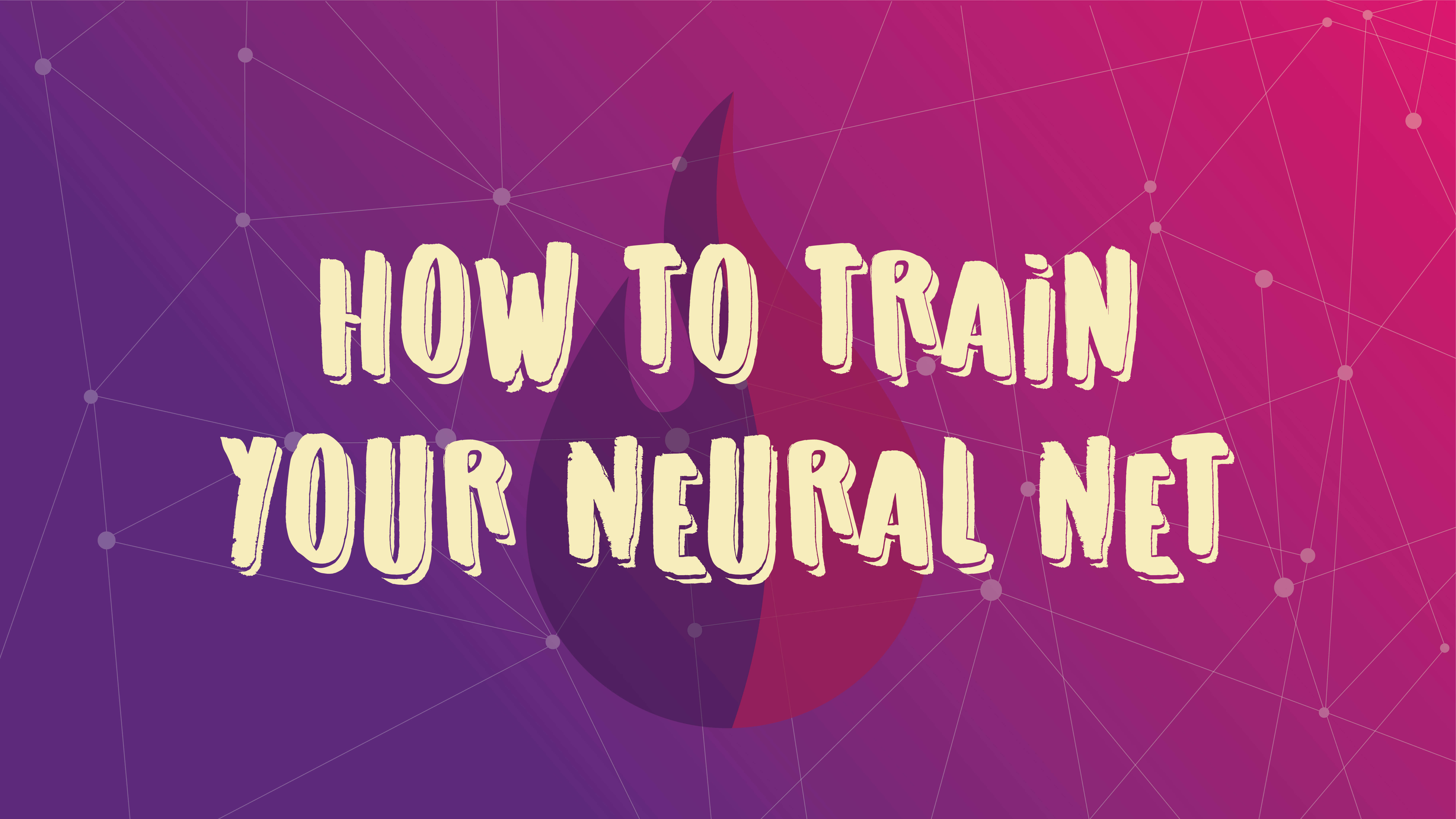 how-to-train-your-neural-net.jpg